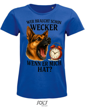 Damen T-Shirt mit "Wer braucht schon Wecker"